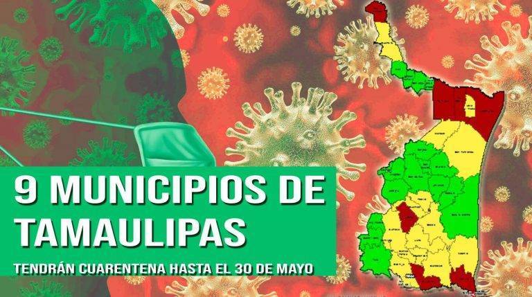 Nueve municipios de Tamaulipas tendrán cuarentena hasta el 30 de Mayo