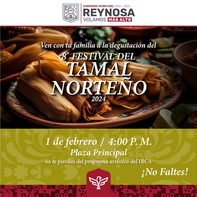 Celebremos con el Alcalde Carlos Peña Ortiz el Octavo Festival del Tamal Norteño 2024