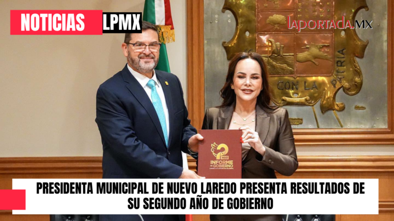 Presidenta municipal de Nuevo Laredo presenta resultados de su Segundo Año de Gobierno